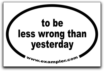 a sticker for a laptop that reads 'to be less wrong than yesterday'